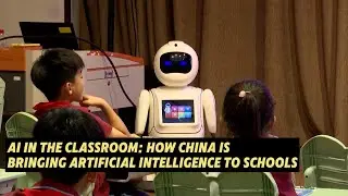 AI in the classroom: How China is bringing artificial intelligence to schools