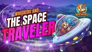 03 WHISKERS DREAMLAND AND THE SPACE TRAVELER - A Magical Space Adventure for Kids