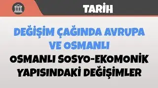 Osmanlı Sosyo-Ekomonik Yapısındaki Değişimler