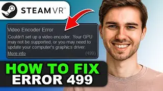 Как исправить ошибку SteamVR 499