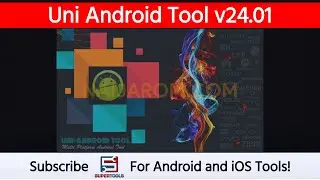 Uni Android Tool v24.01 - Best Universal Android Repair Tool Free | Naijarom.Com | Super Tools