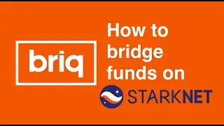 briq tutorial  - how to bridge funds on StarkNet