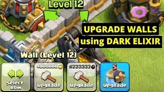 Upgrade Walls With DARK ELIXIR | COC Walls Upgrade