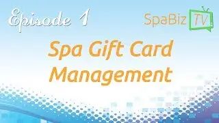 SpaBizTV Episode 1: Spa Gift Card Management