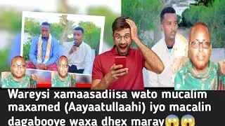 Wareysi xamaasadiisa wato mucalim Aayaatullaahi iyo mucalim dabagooye 2 Qiso dhex martay ila daawo 😱