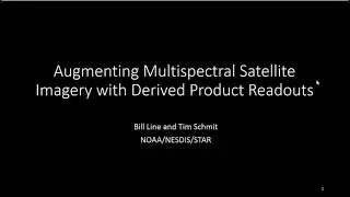 SBC Session 84 - Augmenting Multispectral Satellite Imagery with Derived Product Readouts