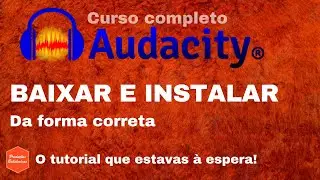 Como baixar e instalar o AUDACITY? Todos os passos. 2022. Download e instalação - site oficial