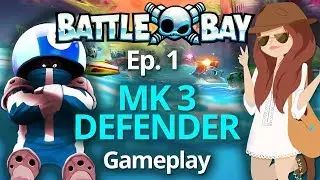 Battle Bay Defender Gameplay Episode 1 with HalcyonLily Mk3 Defender