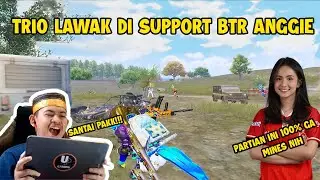TRIO LAWAK DI SUPPORT SAMA BTR ANGGIE!? SEMUA LANGSUNG SEMANGAT!!!