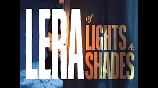 LERA - Of Lights And Shades (Official Video)