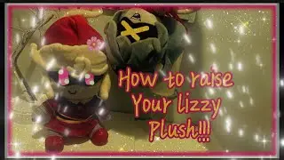 How to raise your lizzy plush!!! (murder drones plush)