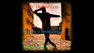 Baile definitivo, Proyect No One #HipHop #BreakDance #Mix 2021