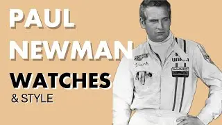 Paul Newman: The Watch / Rolex, The Man, The Look