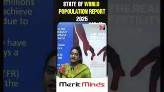 STATE OF WORLD POPULATION REPORT 2025 | Current Affairs | Sneha Sree Madam | Merit Minds