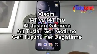 Xiaomi 14T ve 14T Pro Alt tuşları Kaldırma, Alt Tuşları Geri Getirme, Geri Tuşunu Yer Değiştirme