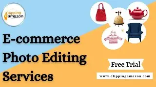 E-commerce Photo Editing Service: Increase Your E-commerce Business Sale