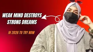 Weak Mind Destroys Strong Dreams | The Truth You Need to Hear