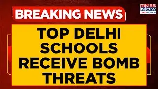 Delhi's Top Schools Receive Bomb Threats: Students Evacuated, Police & Bomb Squads Respond