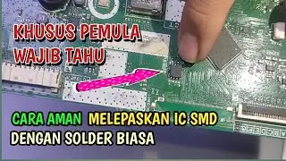 cara melepaskan IC SMD dengan mudah dan aman tanpa solder uap