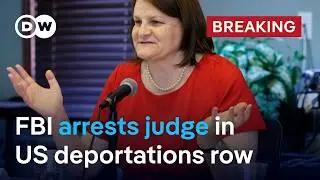 The FBI arrests a US county judge, accusing her of helping an undocumented immigrant | DW News