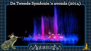 [#Efteling] Aquanura - De Tweede Symfonie 's avonds (2014)