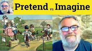 😎 Imagine vs Pretend Meaning - Imagine Defined - Pretend Definition - Imagine - Pretend or Imagine