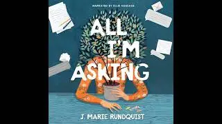 All I'm Asking by J. Marie Rundquist | Free Audiobook