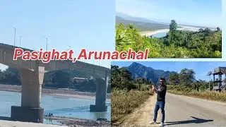 Pasighat ।।Arunachal।।