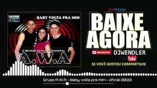 GRUPO A.W.A - BABY VOLTA PRA MIM.