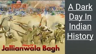 Jallianwala Bagh: A Dark Day In Indian History. जालियां वाला बाग