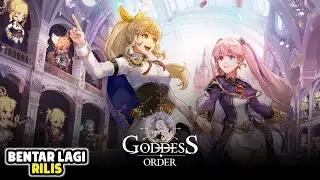Bentar Lagi Bakalan Rilis! Keren Banget Nih - Goddess Order Gameplay (Android/iOS)