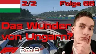 F1 2018 MP #66 Ungarn 2/2 🎮 Das Wunder von Ungarn?