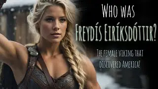 Who was the Viking Shield Maiden Freyd&iacute;s Eir&iacute;ksd&oacute;ttir?