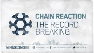 Chain Reaction - The Record Breaking [MINUS013]