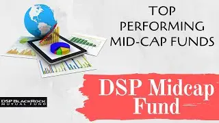 DSP Midcap Fund | Best Midcap mutual funds | Mutual Fund Reviews