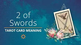 Ultimate Guide to Tarot Card Meanings: Two of Swords