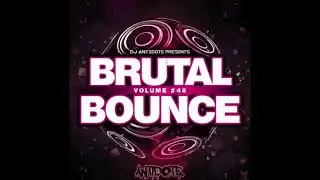DJ Antidote - Brutal Bounce Volume 48 2017