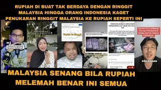 NETIZEN INDONESIA HERAN KOK BISA RUPIAH TAK BERDAYA DENGAN RINGGIT MALAYSIA 
