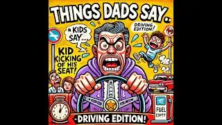 10 Hilarious Things Dads Say While Driving!