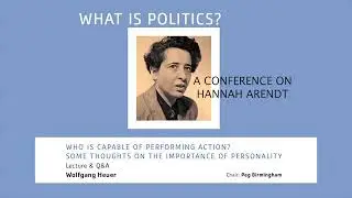 Hannah Arendt Conference: Some Thoughts on the Importance of Personality (6)