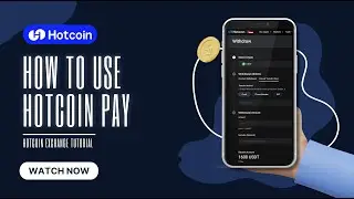 How to Use Hotcoin Pay | Hotcoin Exchange Tutorial