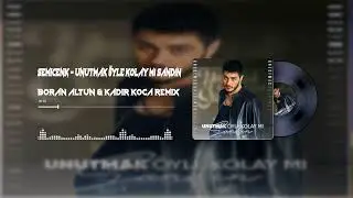 Unutmak &Ouml;yle Kolay mı Sandın (Boran Altun & Kadir Koca offical version