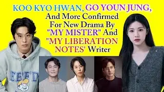 KOO KYO HWAN, GO YOU N JUNG, And More Confirmed For New Drama #kookyohwan #goyounjung