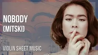 Violin Sheet Music: How to play Nobody by Mitski