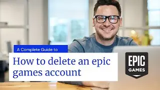 (Solved)How to delete epic games account permanently?/How to request delete account on Epic Games