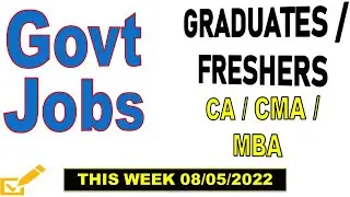 Latest Government Jobs - 08-05-2022 | Govt Jobs PSU Jobs | CA CMA MBA Graduates Fresher Jobs