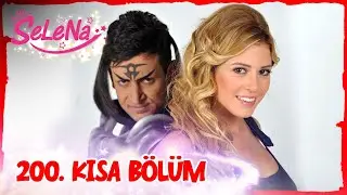 Selena 200. B&ouml;l&uuml;m | Kısa B&ouml;l&uuml;mler ✨ ✨