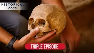 The Mysteries of Mankind&rsquo;s Past | Archaeology | Triple Episode