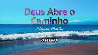 Deus Abre o Caminho - Mayson Martin | Louvor de F&eacute; e Esperan&ccedil;a