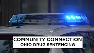 Community Connection [ep.2] Ohio Drug Sentencing Reform